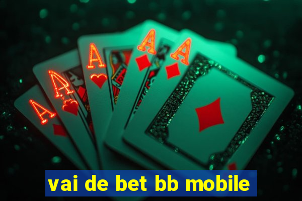 vai de bet bb mobile